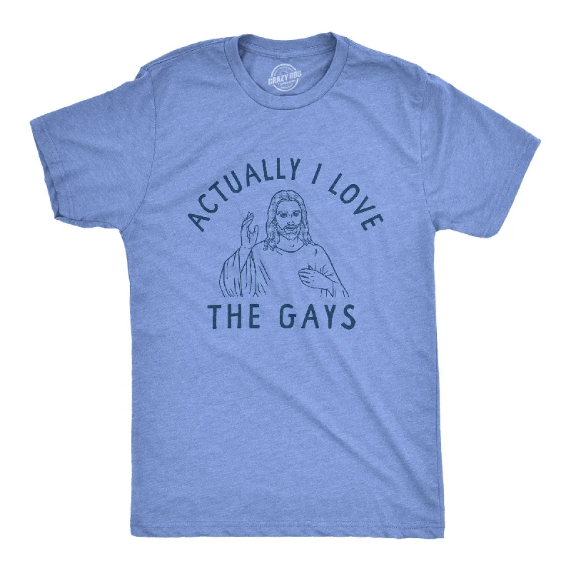 cool t-shirts for men -Actually I Love The Gays Men's T Shirt