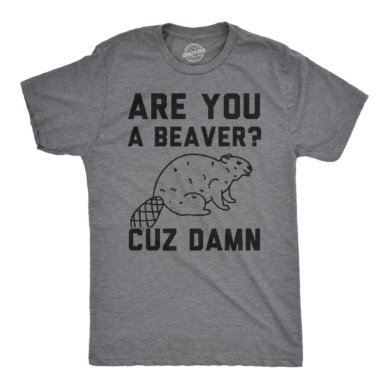 vibrant printed t-shirts for men -Are You a Beaver Cuz Dam Men's T Shirt