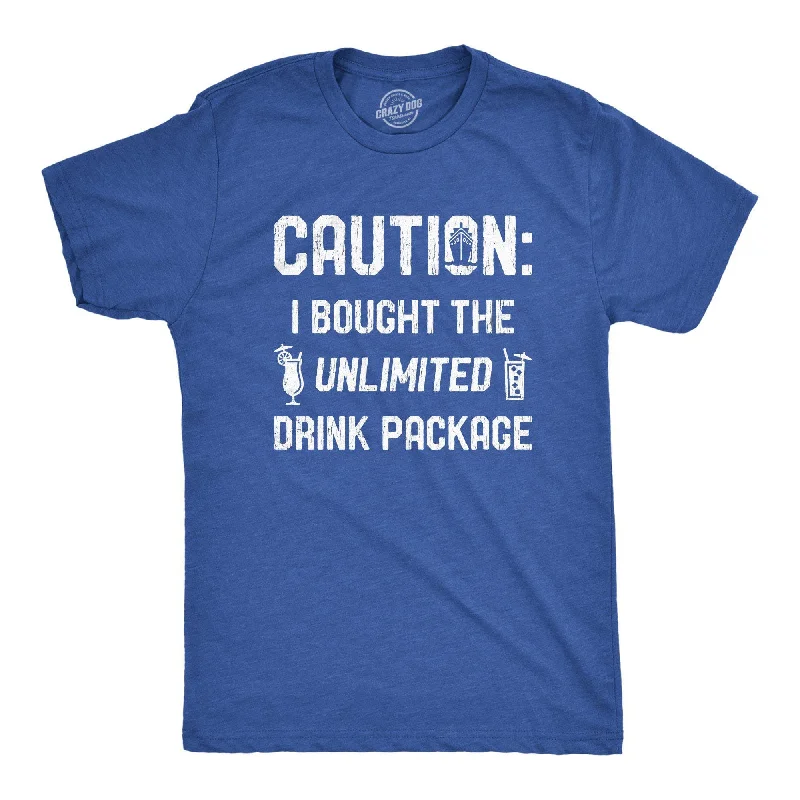 men's casual printed tees -Caution I Bought The Unlimited Drink Package Men's T Shirt