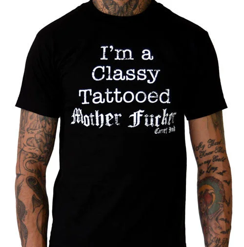 slim-fit cotton t-shirts -I'm A Classy Tattooed Mother Fucker Men's T-Shirt