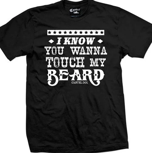 athletic-style t-shirts for men -I Know You Want To Touch My Beard Men's T-Shirt