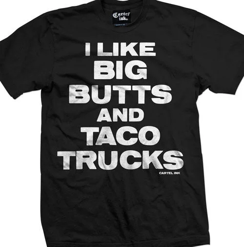 men's crewneck t-shirts -I Like Big Butts and Taco Trucks Men's T-Shirt