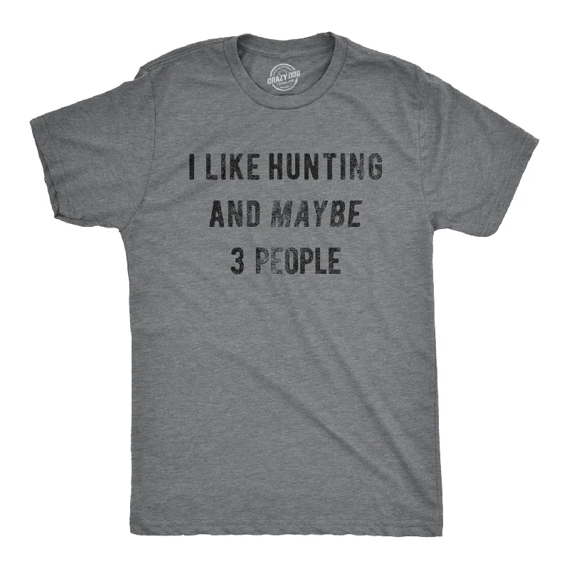 men's cotton blend t-shirts -I Like Hunting And Maybe 3 People Men's T Shirt