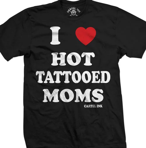 summer-ready t-shirts for men -I Love Hot Tattooed Moms Men's T-Shirt