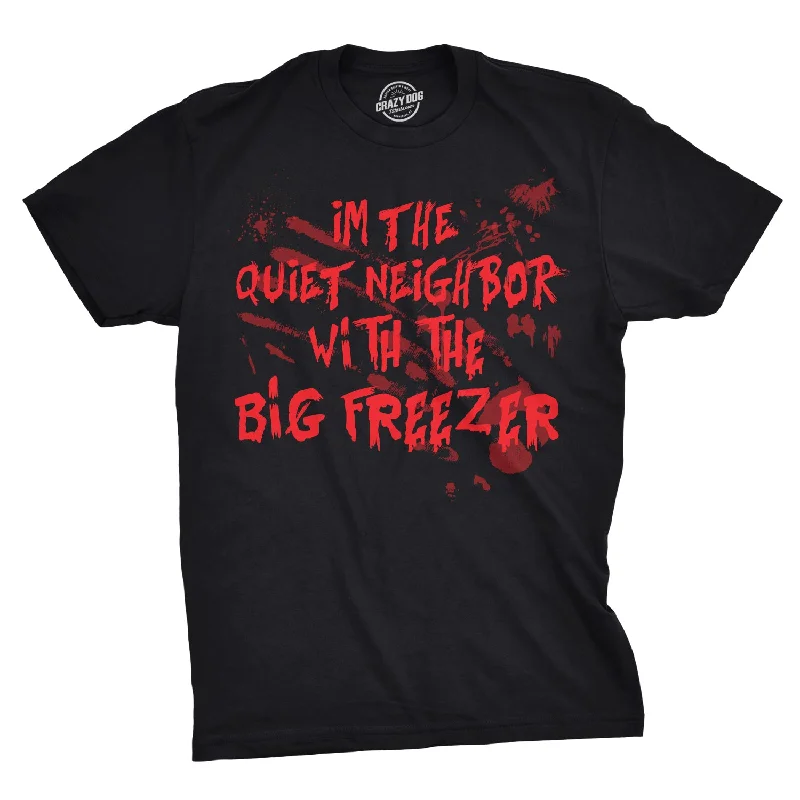 men's vintage t-shirts -I'm The Quiet Neighbor With The Big Freezer Men's T Shirt