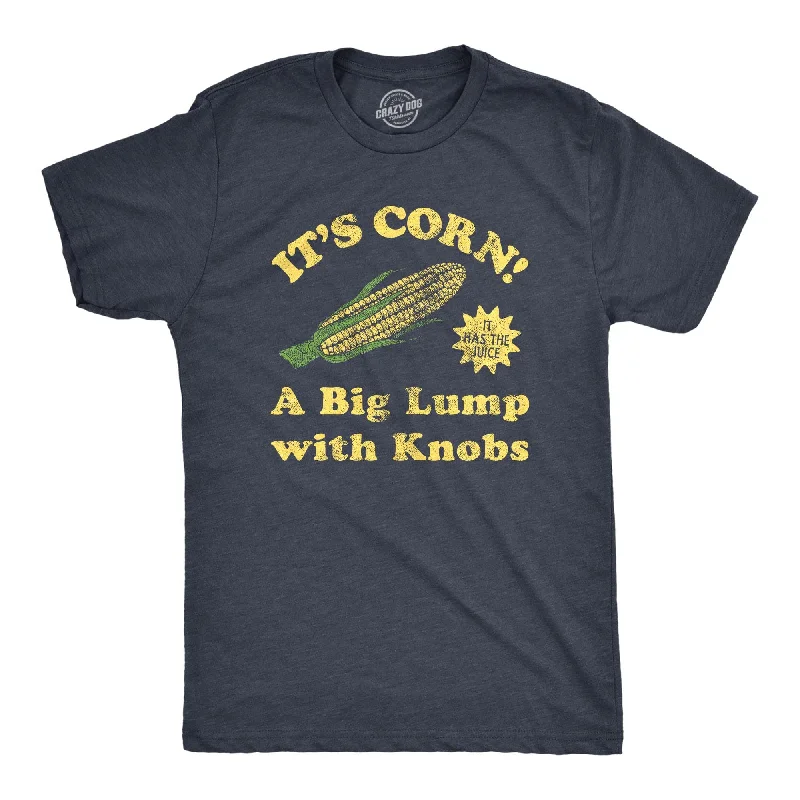 men's oversized graphic t-shirts -Its Corn A Big Lump With Knobs Men's T Shirt