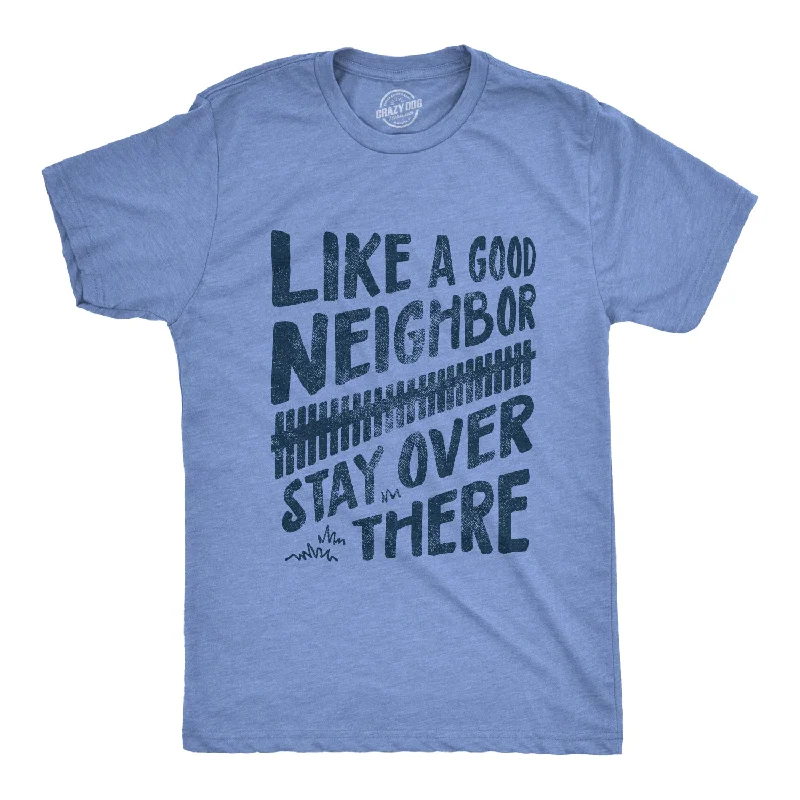 men's custom print t-shirts -Like A Good Neighbor Stay Over There Coronavirus Men's T Shirt