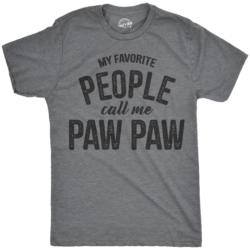 classic fit t-shirts for men -My Favorite People Call Me Paw Paw Men's T Shirt