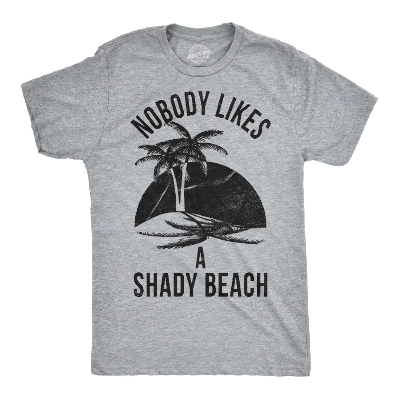 men's casual printed tees -Nobody Likes A Shady Beach Men's T Shirt