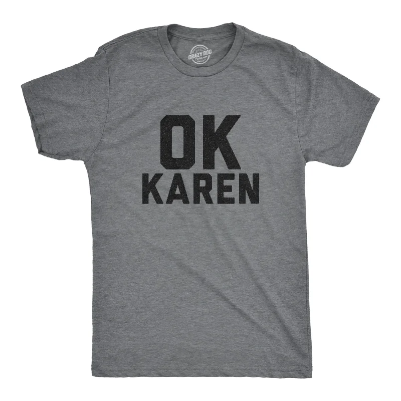 comfortable graphic tees for men -Ok Karen Men's T Shirt