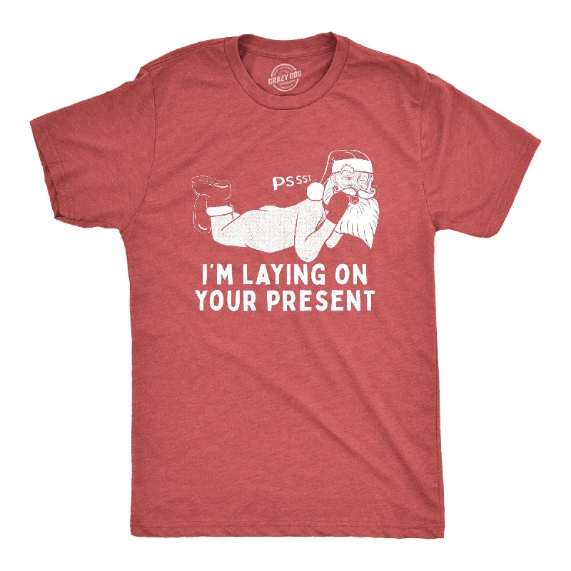 comfortable t-shirts for men -Pssst I'm Laying On Your Present Men's T Shirt