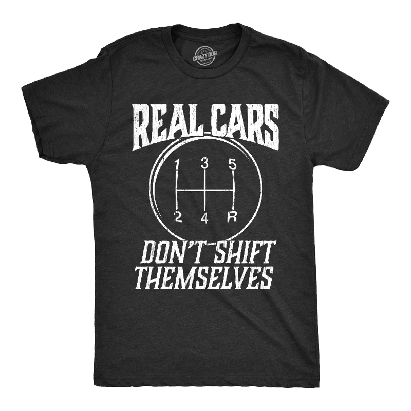 men's fashion fit t-shirts -Real Cars Don't Shift Themselves Men's T Shirt