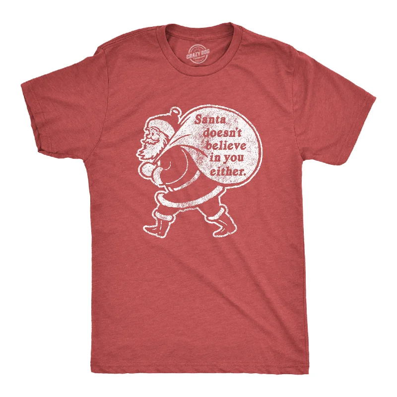 stylish t-shirts for men -Santa Doesn't Believe In You Either Men's T Shirt