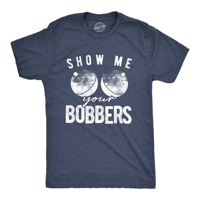 men's crewneck graphic t-shirts -Show Me Your Bobbers Men's T Shirt