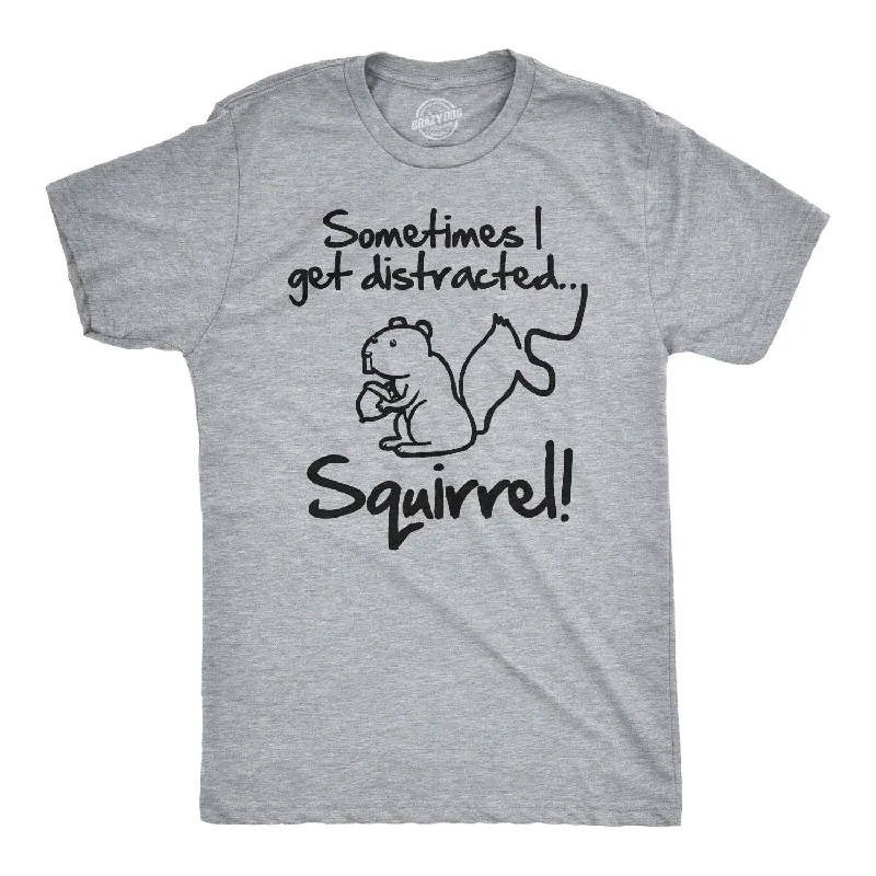 vintage graphic tees for men -Sometimes I Get Distracted Men's T Shirt