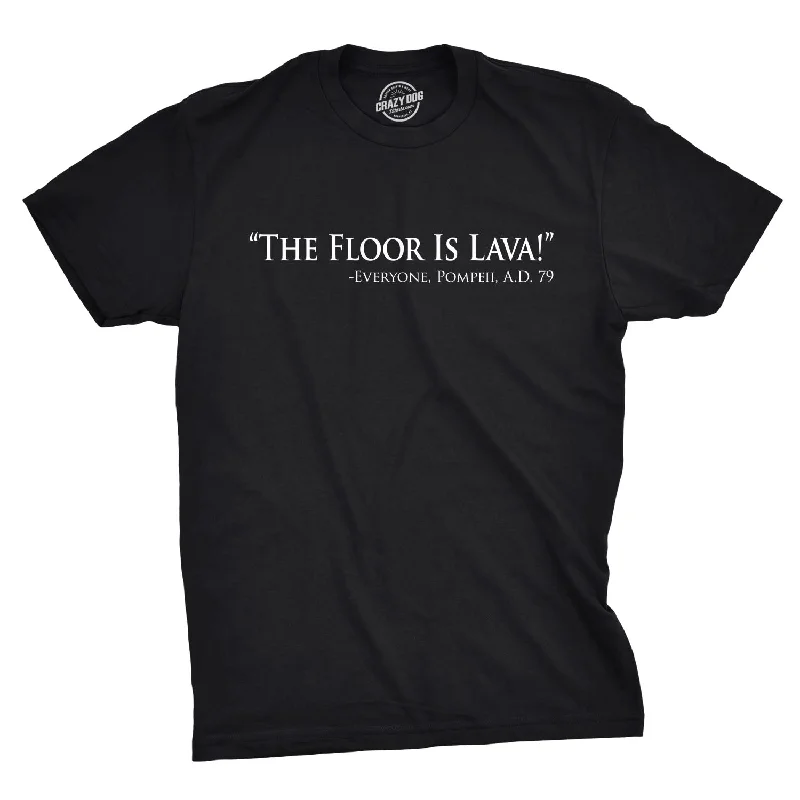 men's zip-up t-shirts -The Floor Is Lava Men's T Shirt