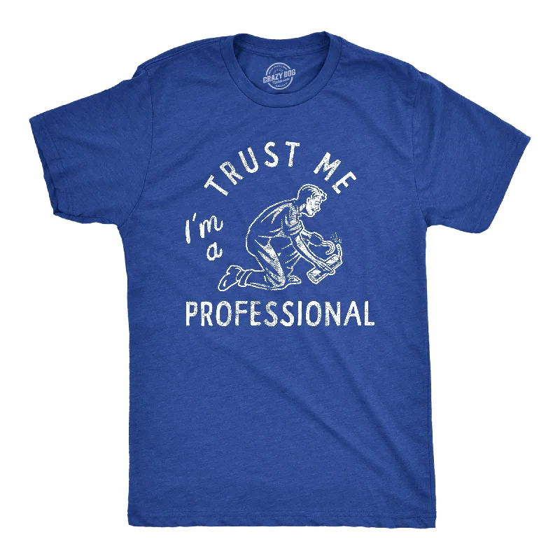 versatile t-shirts for men -Trust Me Im A Professional Men's T Shirt