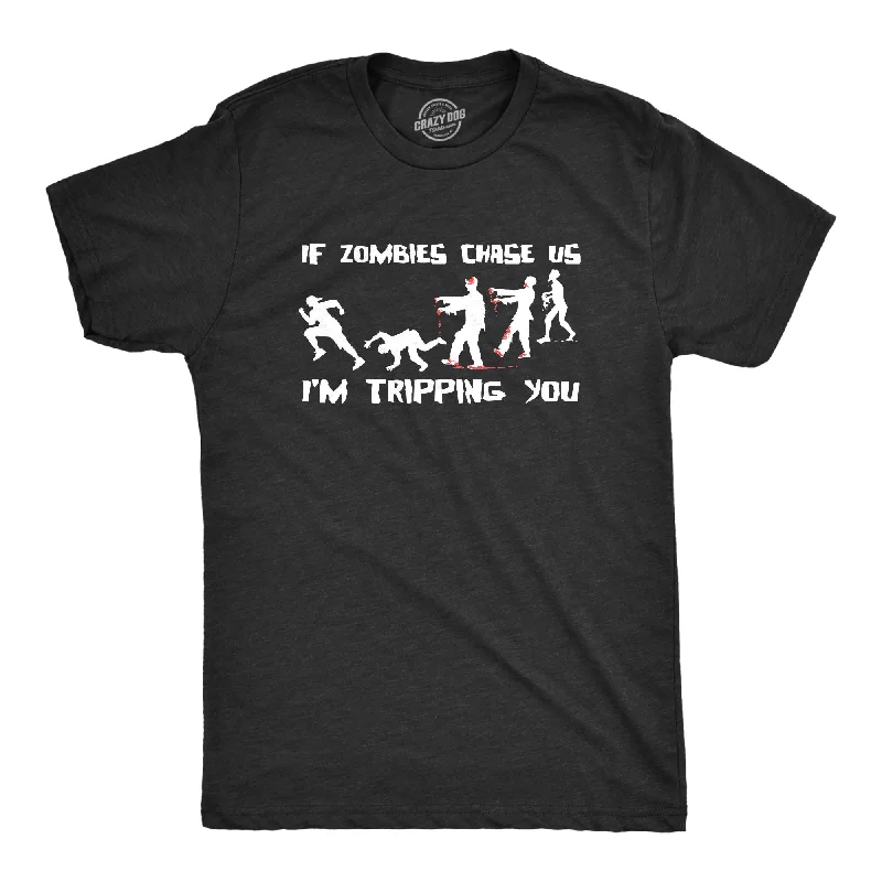 men's t-shirts for casual wear -If Zombies Chase Us I'm Tripping You Men's T Shirt